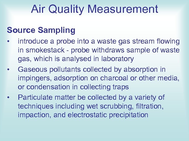 Air Quality Measurement Source Sampling • • • introduce a probe into a waste