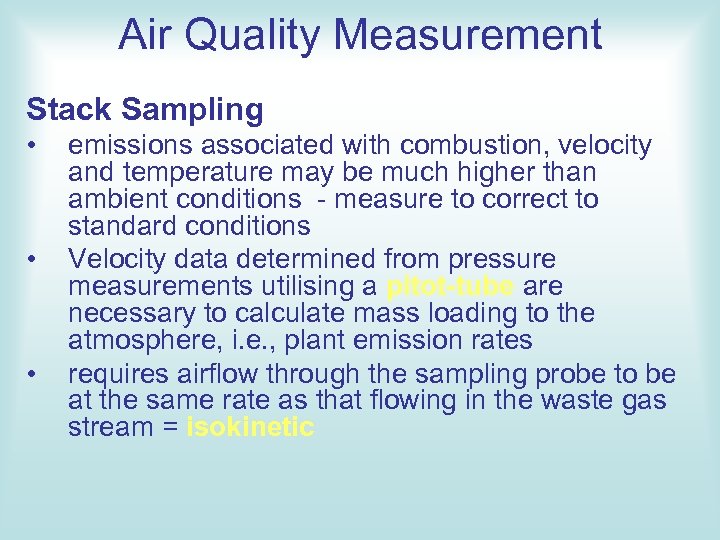 Air Quality Measurement Stack Sampling • • • emissions associated with combustion, velocity and