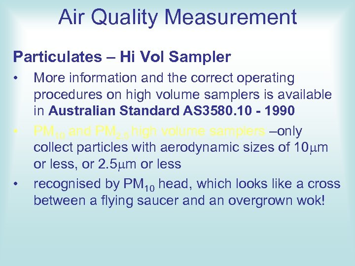 Air Quality Measurement Particulates – Hi Vol Sampler • • • More information and