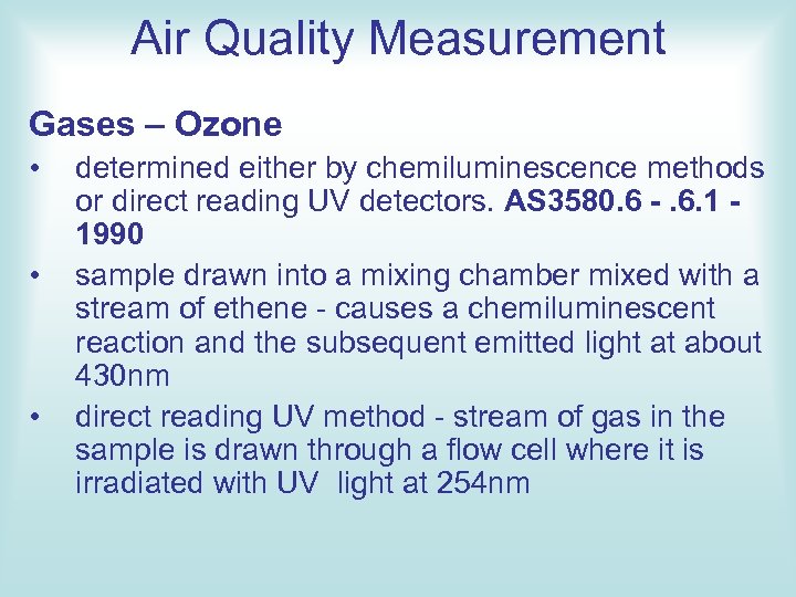 Air Quality Measurement Gases – Ozone • • • determined either by chemiluminescence methods