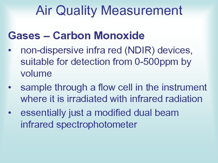 Air Quality Measurement Gases – Carbon Monoxide • non-dispersive infra red (NDIR) devices, suitable