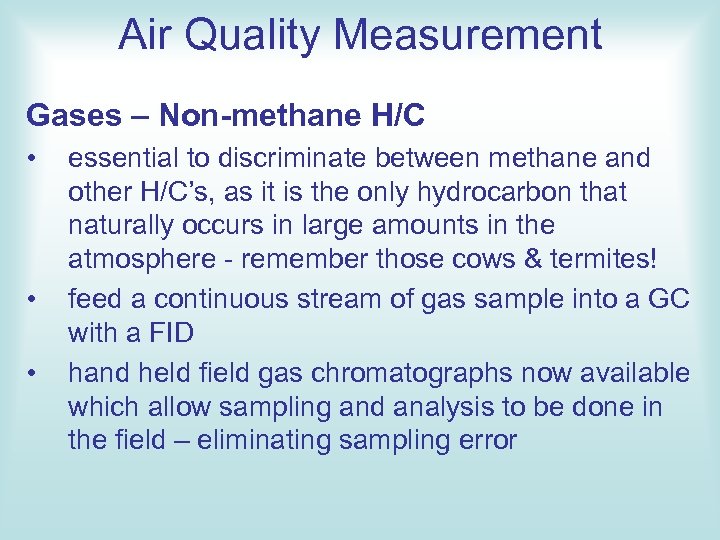 Air Quality Measurement Gases – Non-methane H/C • • • essential to discriminate between