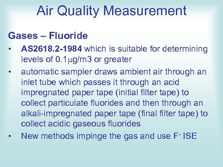Air Quality Measurement Gases – Fluoride • • • AS 2618. 2 -1984 which