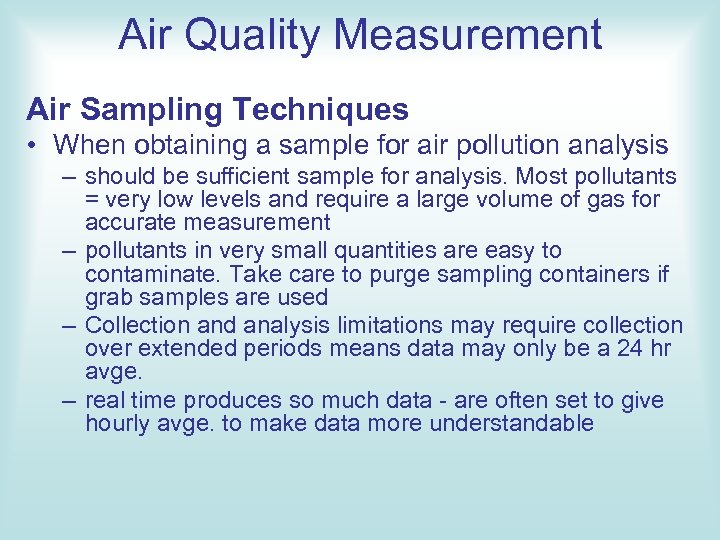 Air Quality Measurement Air Sampling Techniques • When obtaining a sample for air pollution