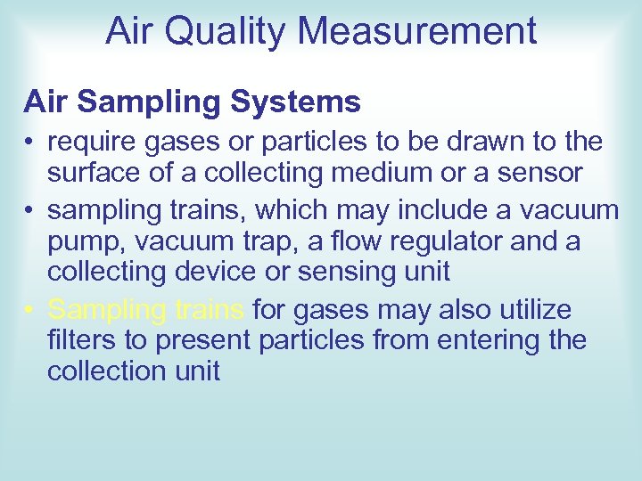 Air Quality Measurement Air Sampling Systems • require gases or particles to be drawn