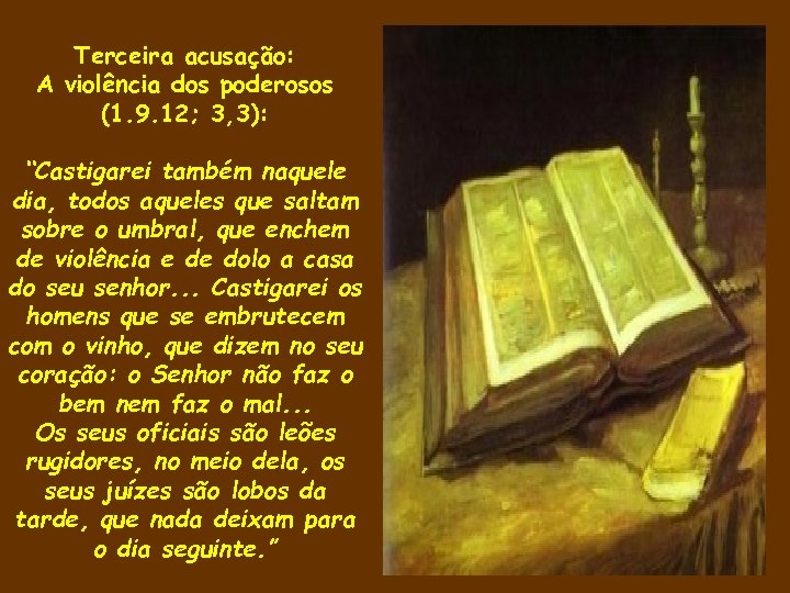 Terceira acusação: A violência dos poderosos (1. 9. 12; 3, 3): “Castigarei também naquele