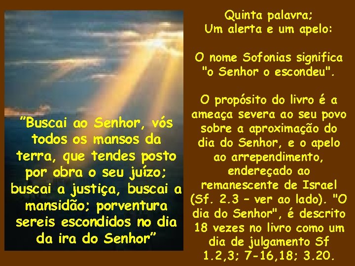 Quinta palavra; Um alerta e um apelo: O nome Sofonias significa 