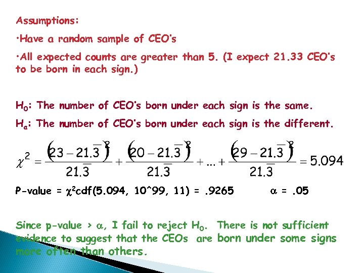 Assumptions: • Have a random sample of CEO’s • All expected counts are greater