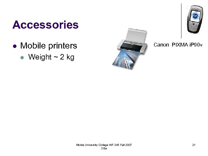 Accessories l Mobile printers l Canon PIXMA i. P 90 v Weight ~ 2