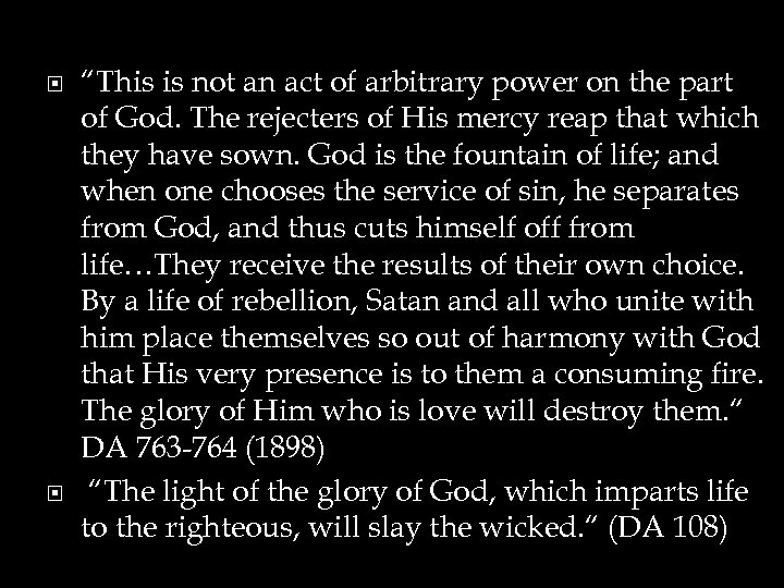  “This is not an act of arbitrary power on the part of God.