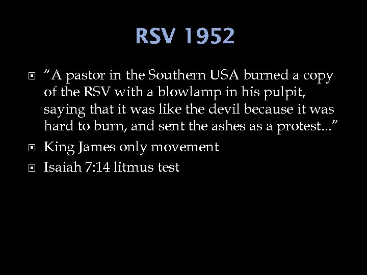 RSV 1952 “A pastor in the Southern USA burned a copy of the RSV