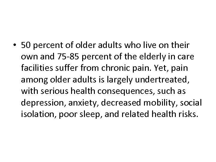  • 50 percent of older adults who live on their own and 75