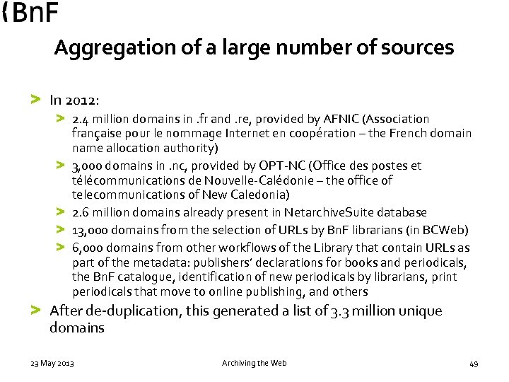 Aggregation of a large number of sources > In 2012: > 2. 4 million