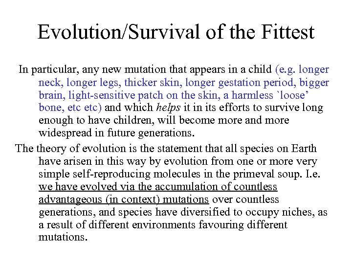 Evolution/Survival of the Fittest In particular, any new mutation that appears in a child