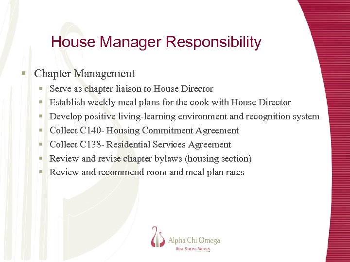 House Manager Responsibility § Chapter Management § § § § Serve as chapter liaison