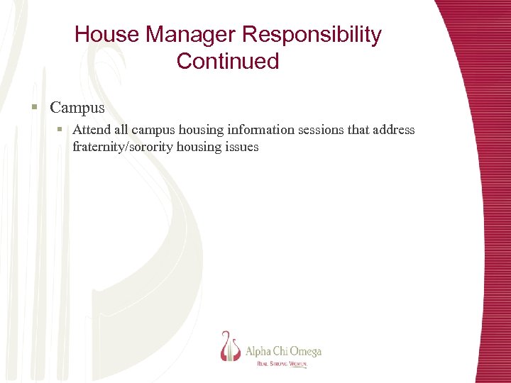 House Manager Responsibility Continued § Campus § Attend all campus housing information sessions that