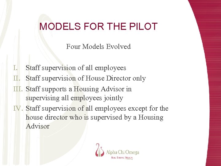 MODELS FOR THE PILOT Four Models Evolved I. Staff supervision of all employees II.