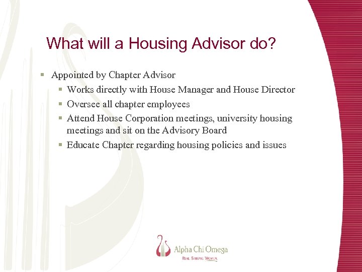 What will a Housing Advisor do? § Appointed by Chapter Advisor § Works directly