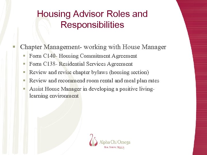 Housing Advisor Roles and Responsibilities § Chapter Management- working with House Manager § §