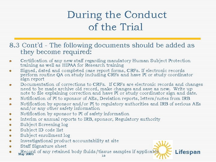 During the Conduct of the Trial 8. 3 Cont’d - The following documents should