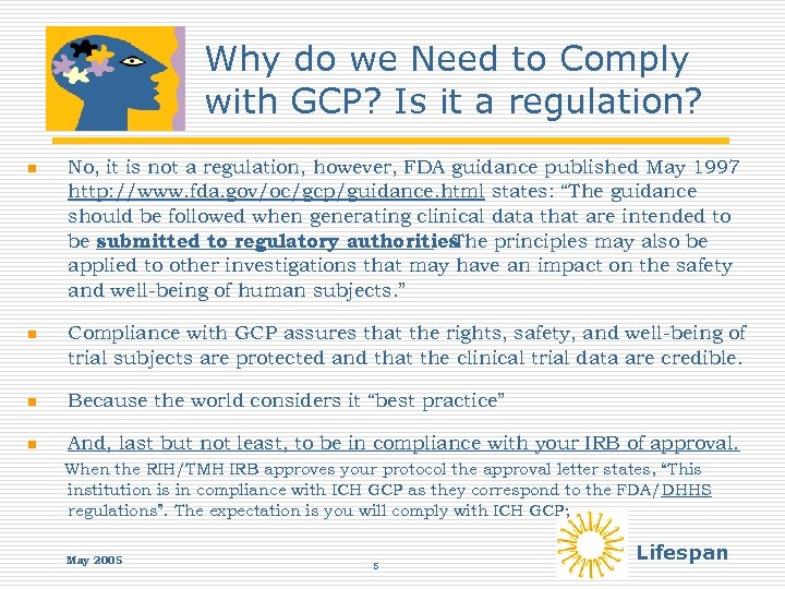 Why do we Need to Comply with GCP? Is it a regulation? n No,