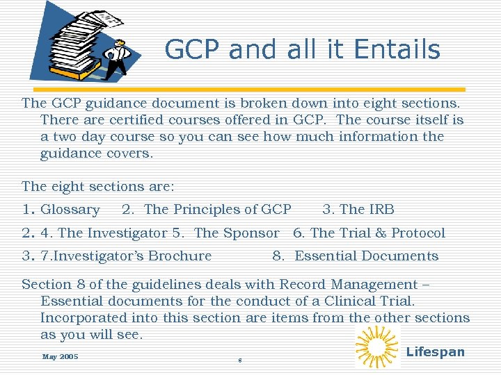 GCP and all it Entails The GCP guidance document is broken down into eight