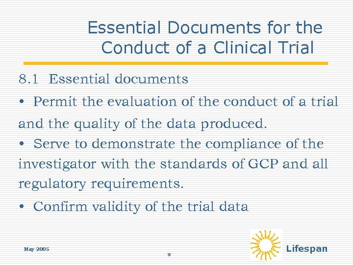 Essential Documents for the Conduct of a Clinical Trial 8. 1 Essential documents •