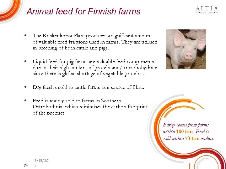 Animal feed for Finnish farms • The Koskenkorva Plant produces a significant amount of
