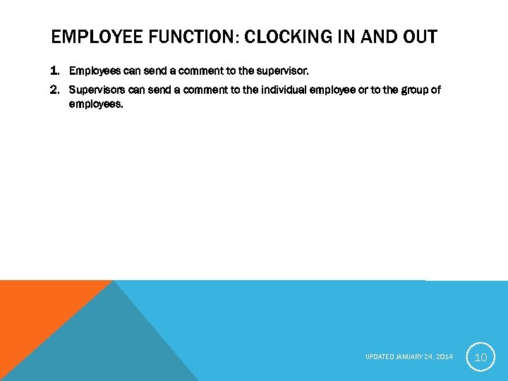 EMPLOYEE FUNCTION: CLOCKING IN AND OUT 1. Employees can send a comment to the