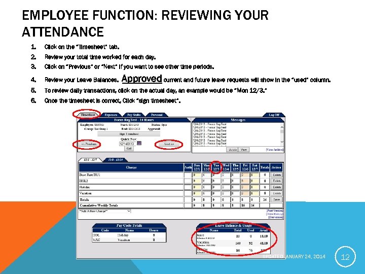 EMPLOYEE FUNCTION: REVIEWING YOUR ATTENDANCE 1. Click on the “Timesheet” tab. 2. Review your