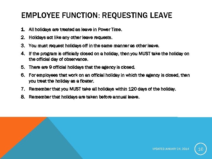 EMPLOYEE FUNCTION: REQUESTING LEAVE 1. All holidays are treated as leave in Power Time.