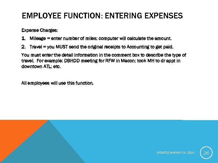 EMPLOYEE FUNCTION: ENTERING EXPENSES Expense Charges: 1. Mileage = enter number of miles; computer