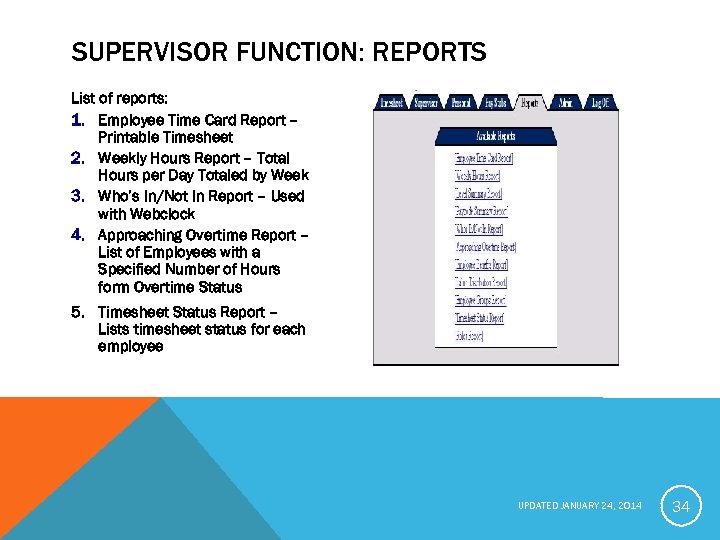 SUPERVISOR FUNCTION: REPORTS List of reports: 1. Employee Time Card Report – Printable Timesheet