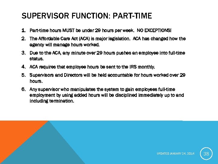 SUPERVISOR FUNCTION: PART-TIME 1. Part-time hours MUST be under 29 hours per week. NO