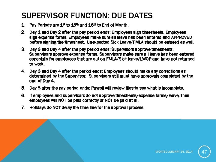 SUPERVISOR FUNCTION: DUE DATES 1. Pay Periods are 1 st to 15 th and