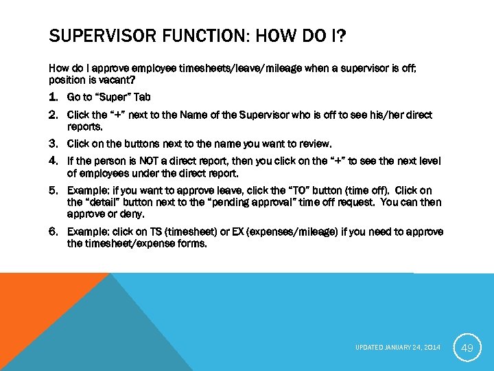 SUPERVISOR FUNCTION: HOW DO I? How do I approve employee timesheets/leave/mileage when a supervisor