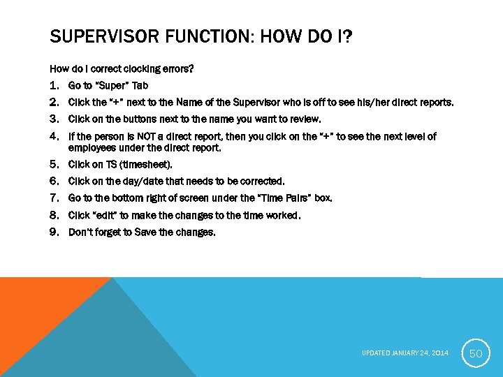 SUPERVISOR FUNCTION: HOW DO I? How do I correct clocking errors? 1. Go to