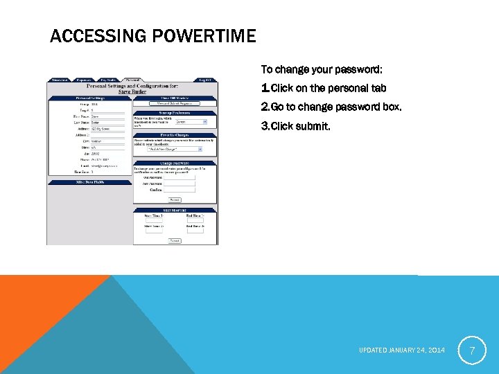 ACCESSING POWERTIME To change your password: 1. Click on the personal tab 2. Go