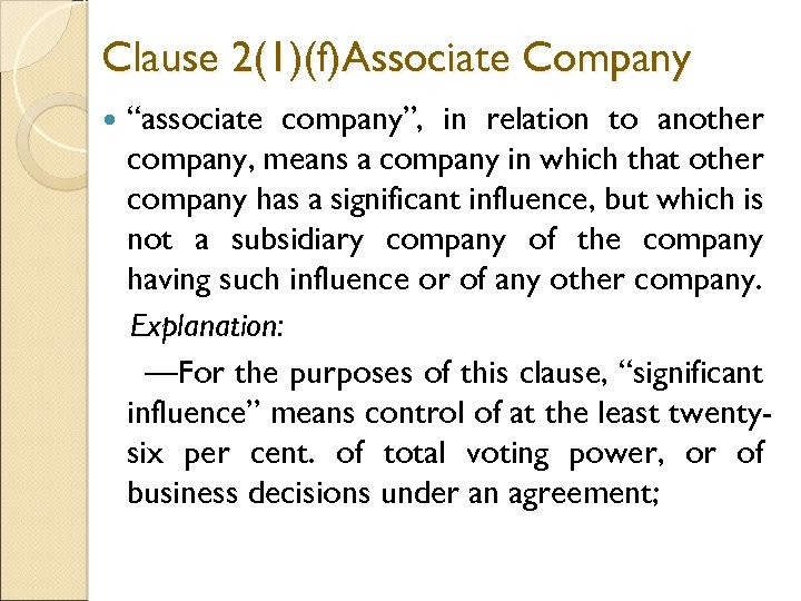 Clause 2(1)(f)Associate Company “associate company”, in relation to another company, means a company in