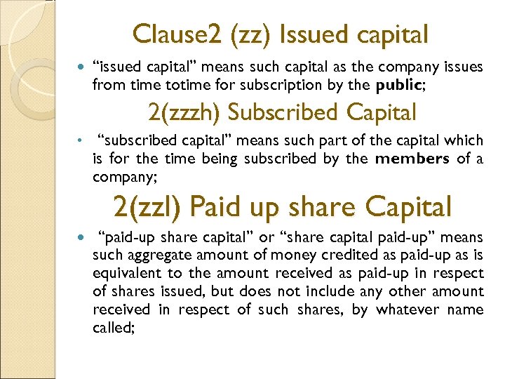 Clause 2 (zz) Issued capital “issued capital” means such capital as the company issues