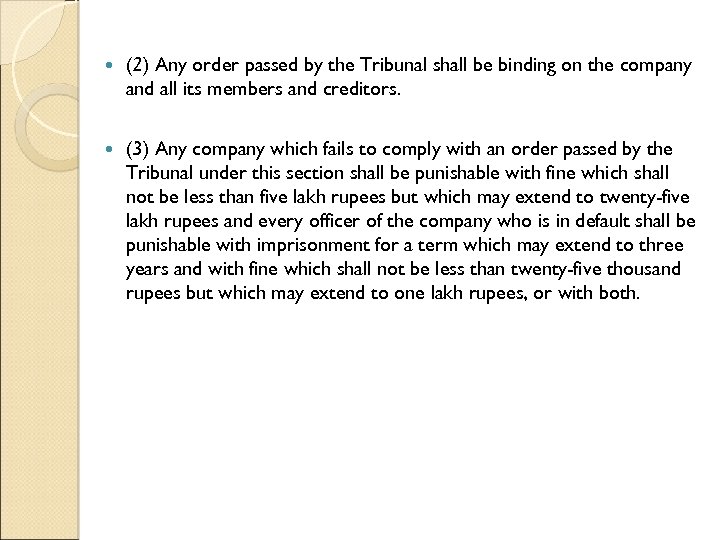  (2) Any order passed by the Tribunal shall be binding on the company