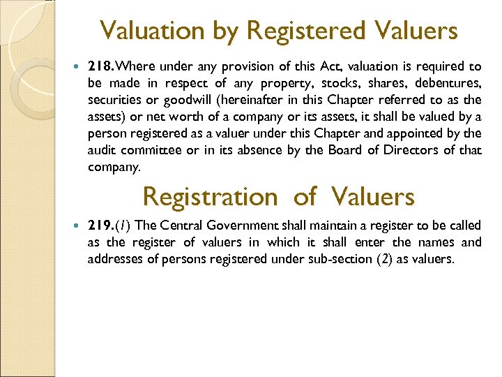 Valuation by Registered Valuers 218. Where under any provision of this Act, valuation is