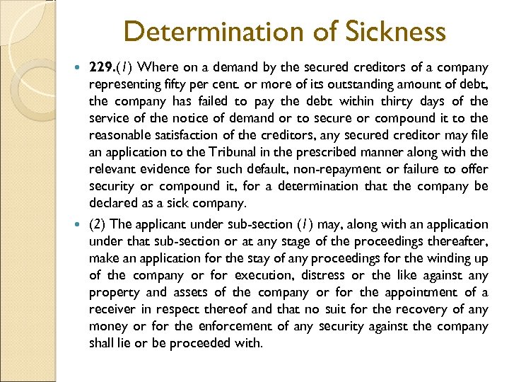 Determination of Sickness 229. (1) Where on a demand by the secured creditors of
