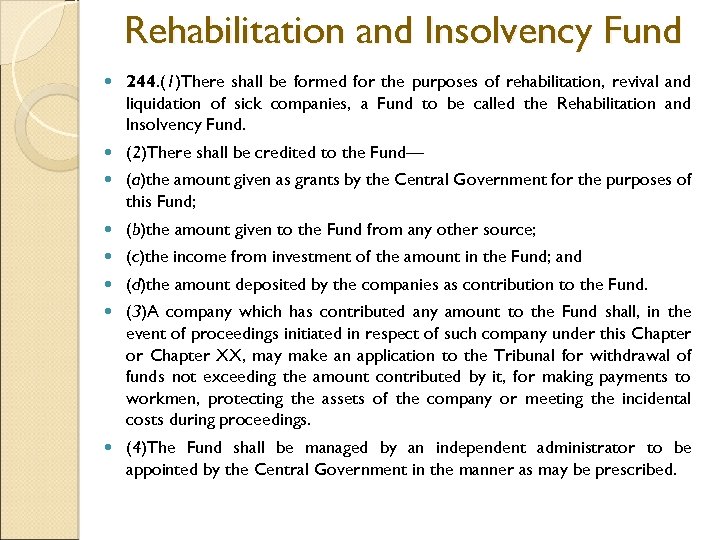 Rehabilitation and Insolvency Fund 244. (1)There shall be formed for the purposes of rehabilitation,