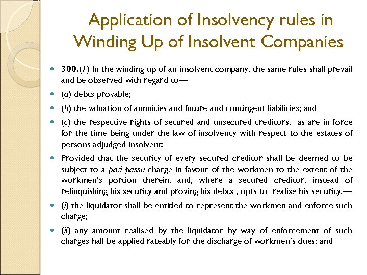 Application of Insolvency rules in Winding Up of Insolvent Companies 300. (1) In the