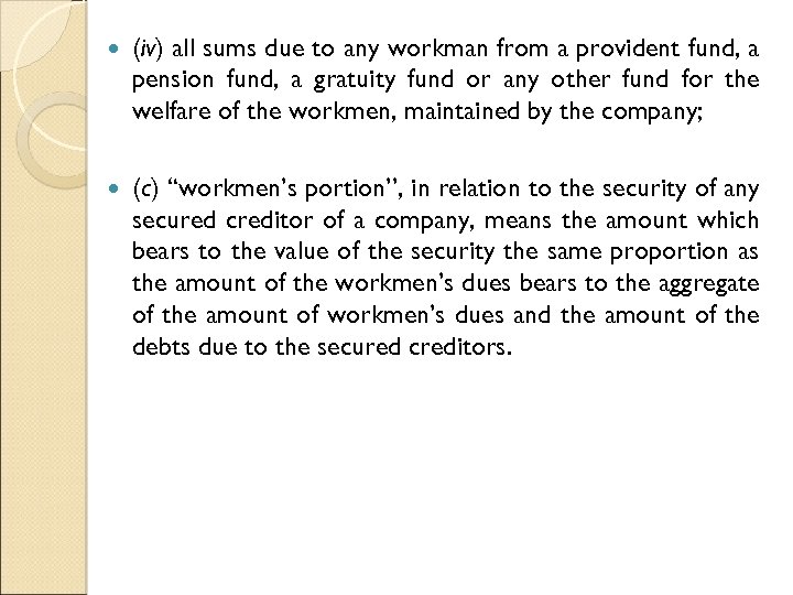  (iv) all sums due to any workman from a provident fund, a pension