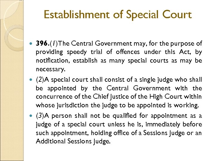 Establishment of Special Court 396. (1)The Central Government may, for the purpose of providing