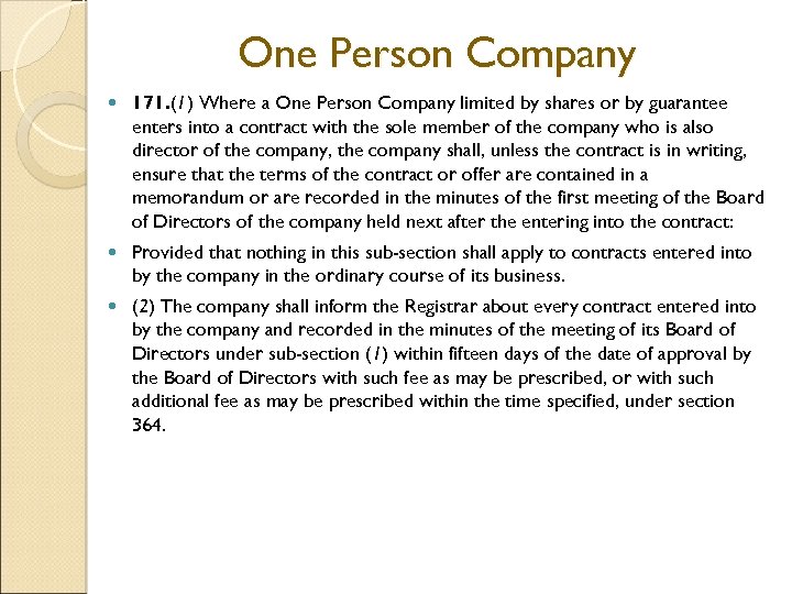 One Person Company 171. (1) Where a One Person Company limited by shares or