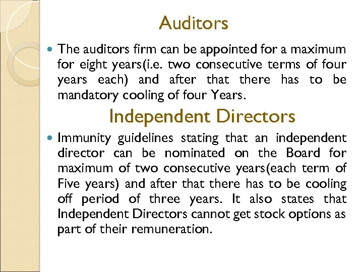 Auditors The auditors firm can be appointed for a maximum for eight years(i. e.