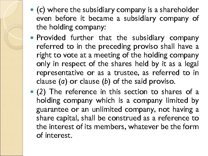  (c) where the subsidiary company is a shareholder even before it became a